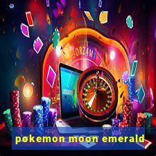 pokemon moon emerald