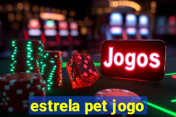 estrela pet jogo