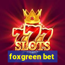 foxgreen bet