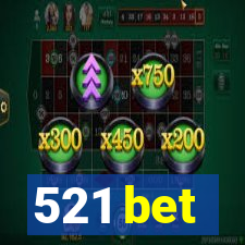 521 bet