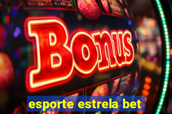 esporte estrela bet