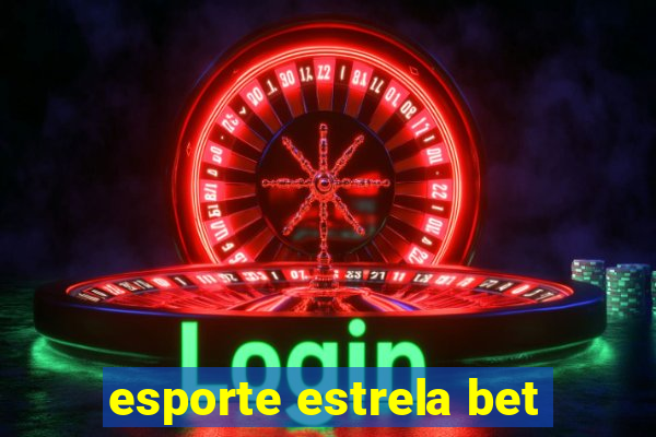 esporte estrela bet