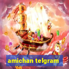 amichan telgram