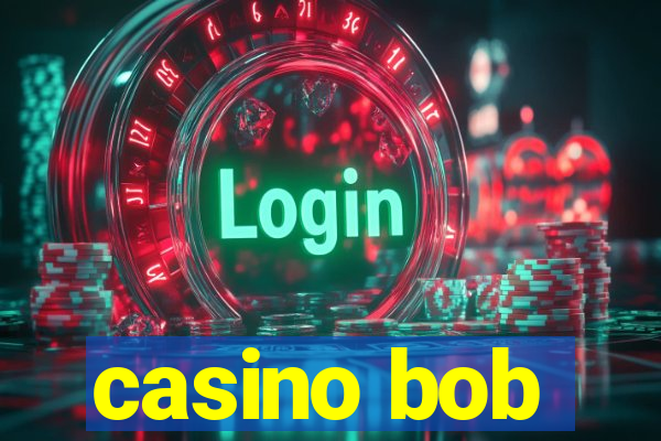 casino bob