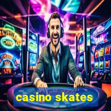 casino skates