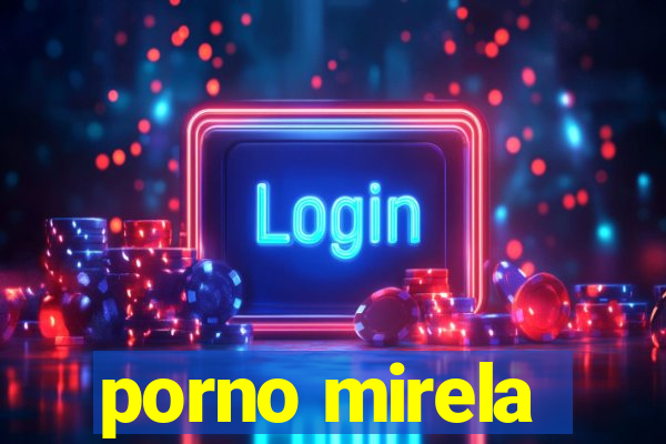 porno mirela