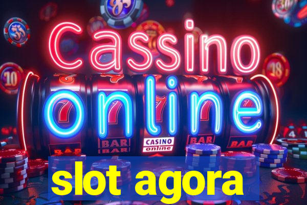 slot agora