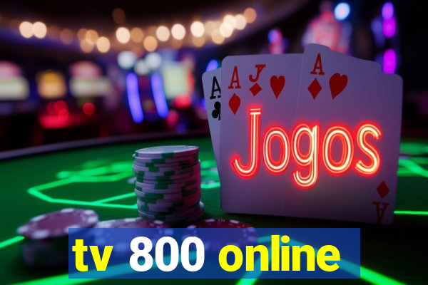 tv 800 online