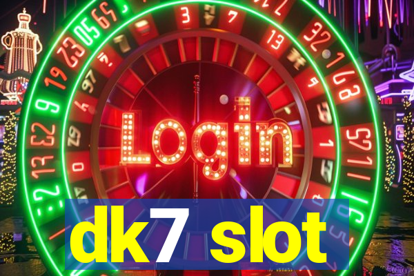 dk7 slot