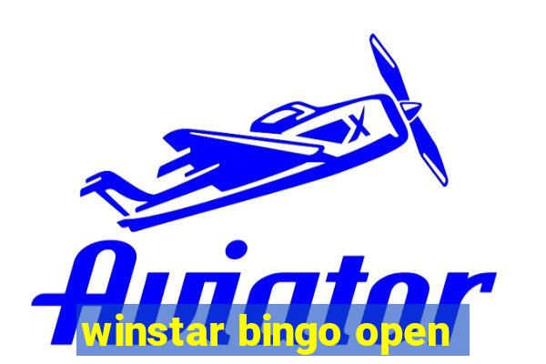 winstar bingo open