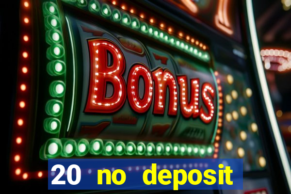 20 no deposit bonus casino