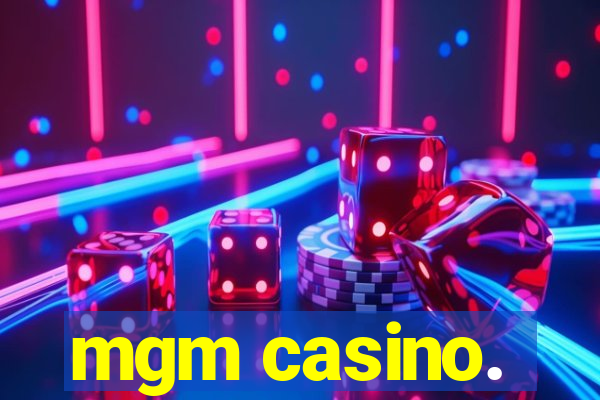 mgm casino.