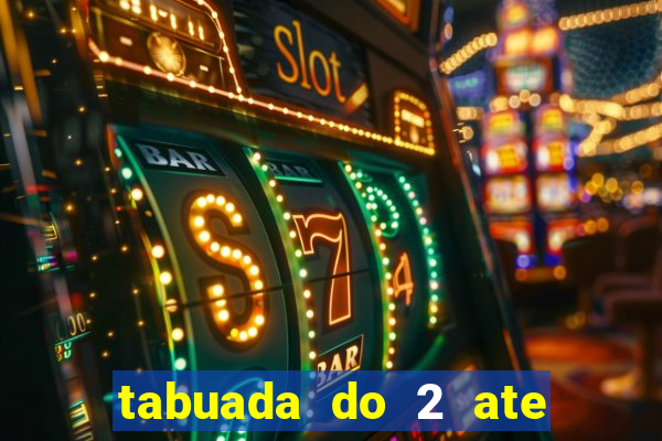 tabuada do 2 ate o 5