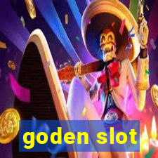 goden slot