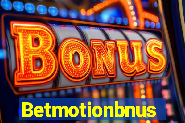 Betmotionbnus