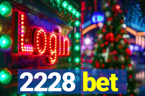 2228 bet