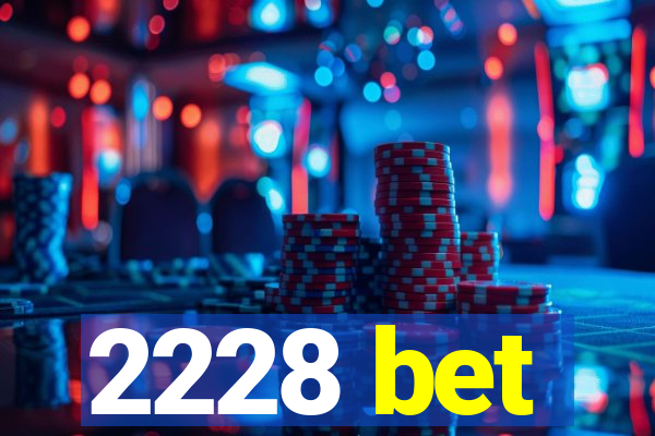 2228 bet