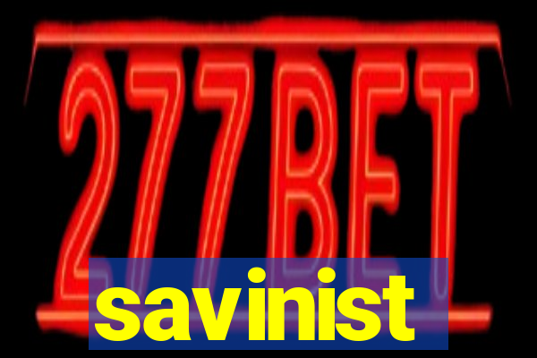 savinist