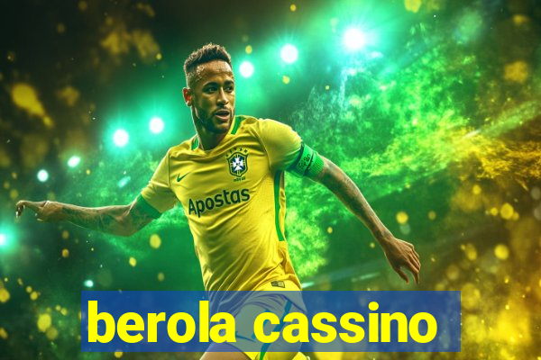 berola cassino