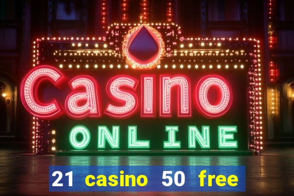 21 casino 50 free spins narcos