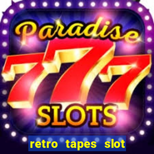 retro tapes slot free play