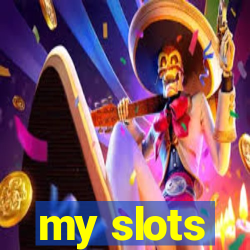 my slots