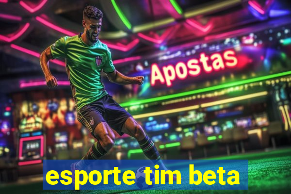 esporte tim beta