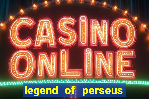 legend of perseus slot free play