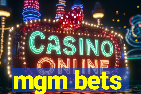 mgm bets