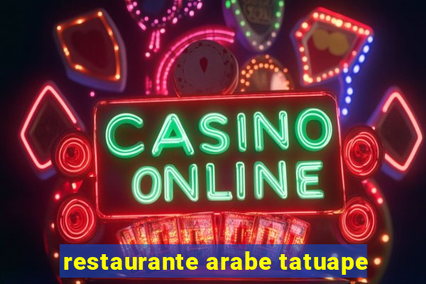 restaurante arabe tatuape