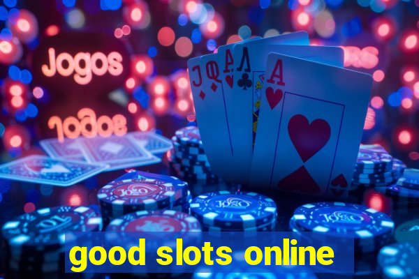 good slots online