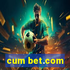 cum bet.com