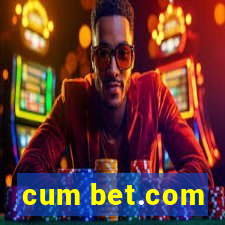 cum bet.com