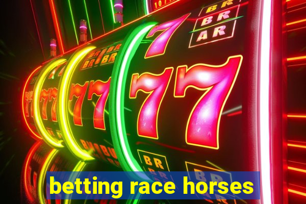 betting race horses