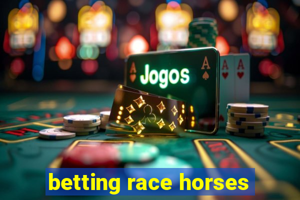 betting race horses