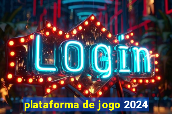 plataforma de jogo 2024