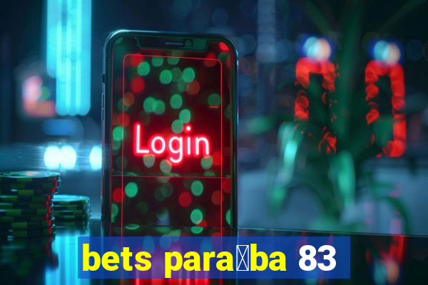 bets para铆ba 83