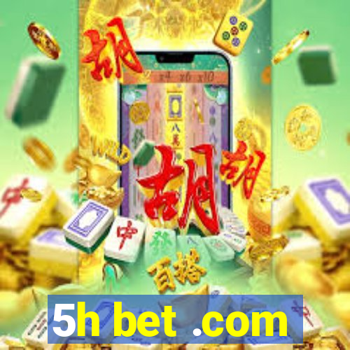 5h bet .com