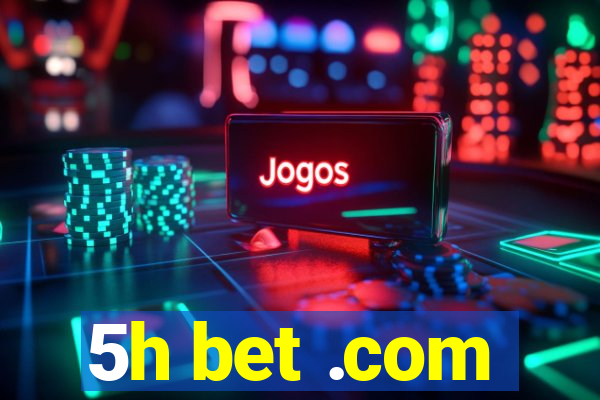 5h bet .com