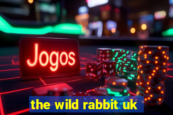 the wild rabbit uk