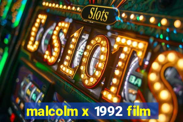 malcolm x 1992 film