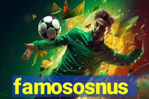 famososnus