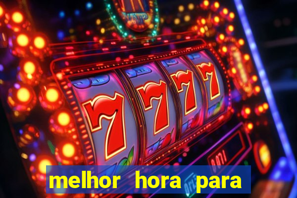 melhor hora para ganhar no fortune tiger