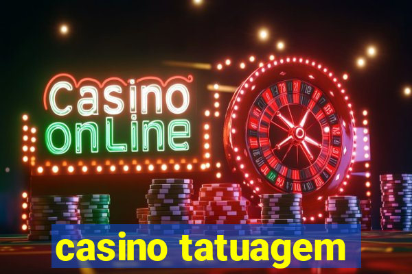 casino tatuagem