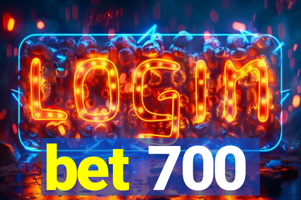 bet 700