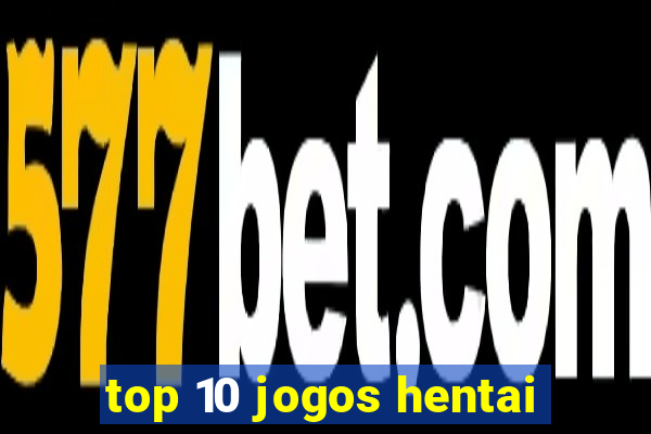 top 10 jogos hentai