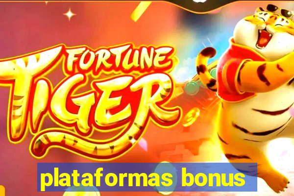 plataformas bonus