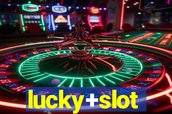 lucky+slot