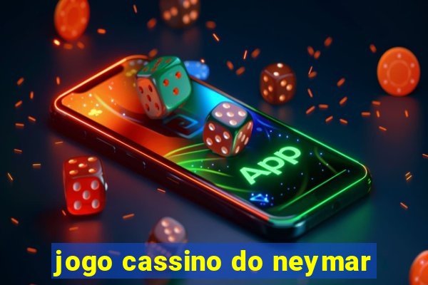 jogo cassino do neymar