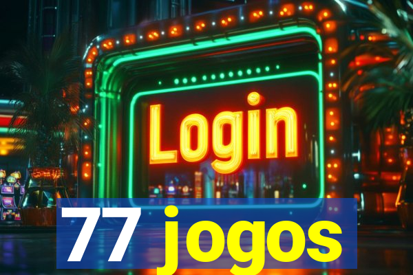 77 jogos